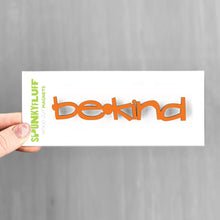 Load image into Gallery viewer, Spunky Fluff Proudly handmade in South Dakota, USA Be Kind-Tiny Word Magnet