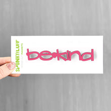Load image into Gallery viewer, Spunky Fluff Proudly handmade in South Dakota, USA Be Kind-Tiny Word Magnet