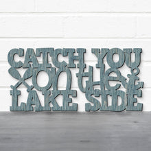 Load image into Gallery viewer, Spunky Fluff Proudly handmade in South Dakota, USA Catch You On The Lake Side, Wood Lake Quote Summer Decor