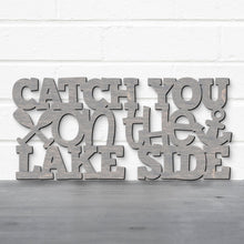 Load image into Gallery viewer, Spunky Fluff Proudly handmade in South Dakota, USA Catch You On The Lake Side, Wood Lake Quote Summer Decor