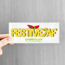 Load image into Gallery viewer, Spunky Fluff Proudly handmade in South Dakota, USA Yellow Festive AF Ornament, Funny Festive AF Tiny Word Ornament
