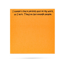 Load image into Gallery viewer, Ellembee Gift I couldn't Find a Parking Spot Funny Sticky Notes by Ellembee Gift