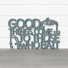 Load image into Gallery viewer, Spunky Fluff Proudly handmade in South Dakota, USA Good Things Come To Those Who Bait