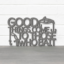 Load image into Gallery viewer, Spunky Fluff Proudly handmade in South Dakota, USA Good Things Come To Those Who Bait