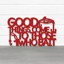 Load image into Gallery viewer, Spunky Fluff Proudly handmade in South Dakota, USA Good Things Come To Those Who Bait