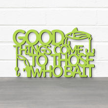Load image into Gallery viewer, Spunky Fluff Proudly handmade in South Dakota, USA Good Things Come To Those Who Bait