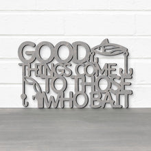 Load image into Gallery viewer, Spunky Fluff Proudly handmade in South Dakota, USA Good Things Come To Those Who Bait