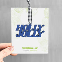 Load image into Gallery viewer, Spunky Fluff Proudly handmade in South Dakota, USA Holly Jolly Stacked Tiny Word Ornament
