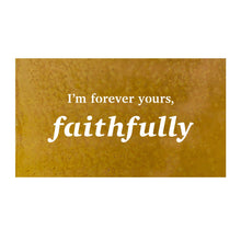 Load image into Gallery viewer, Prairie Dance Proudly Handmade in South Dakota, USA Rust Finish I'm Forever Yours Faithfully Wall Art, Journey Song Lyric Wall Decor