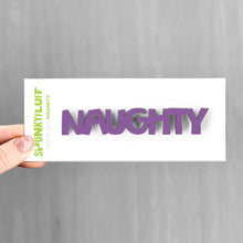 Load image into Gallery viewer, Spunky Fluff Proudly handmade in South Dakota, USA Naughty-Tiny Word Magnet