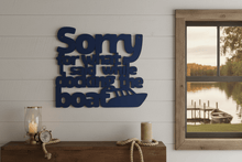 Load image into Gallery viewer, Spunky Fluff Proudly handmade in South Dakota, USA Sorry For What I Said While Docking The Boat