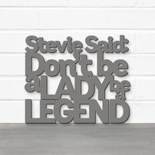 Load image into Gallery viewer, Spunky Fluff Proudly handmade in South Dakota, USA Charcoal Gray / Medium Stevie Said: Don&#39;t Be a Lady Be a Legend
