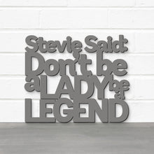 Load image into Gallery viewer, Spunky Fluff Proudly handmade in South Dakota, USA Charcoal Gray / Medium Stevie Said: Don't Be a Lady Be a Legend