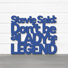 Load image into Gallery viewer, Spunky Fluff Proudly handmade in South Dakota, USA Cobalt Blue / Medium Stevie Said: Don't Be a Lady Be a Legend