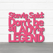 Load image into Gallery viewer, Spunky Fluff Proudly handmade in South Dakota, USA Magenta / Medium Stevie Said: Don't Be a Lady Be a Legend