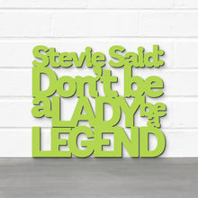 Load image into Gallery viewer, Spunky Fluff Proudly handmade in South Dakota, USA Pear Green / Medium Stevie Said: Don't Be a Lady Be a Legend