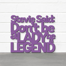 Load image into Gallery viewer, Spunky Fluff Proudly handmade in South Dakota, USA Purple / Medium Stevie Said: Don't Be a Lady Be a Legend