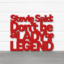 Load image into Gallery viewer, Spunky Fluff Proudly handmade in South Dakota, USA Red / Medium Stevie Said: Don't Be a Lady Be a Legend