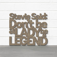 Load image into Gallery viewer, Spunky Fluff Proudly handmade in South Dakota, USA Weathered Brown / Medium Stevie Said: Don't Be a Lady Be a Legend