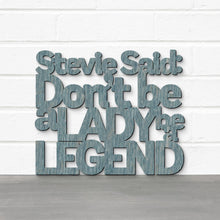 Load image into Gallery viewer, Spunky Fluff Proudly handmade in South Dakota, USA Weathered Denim / Medium Stevie Said: Don&#39;t Be a Lady Be a Legend

