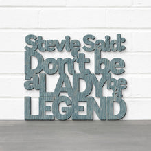 Load image into Gallery viewer, Spunky Fluff Proudly handmade in South Dakota, USA Weathered Denim / Medium Stevie Said: Don't Be a Lady Be a Legend