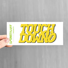 Load image into Gallery viewer, Spunky Fluff Proudly handmade in South Dakota, USA Yellow Touchdown Stacked Tiny Word Magnet, Football Magnet
