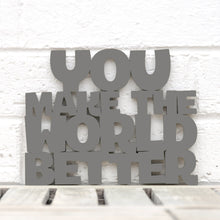 Load image into Gallery viewer, Spunky Fluff Proudly handmade in South Dakota, USA Small / Charcoal Gray You Make the World Better