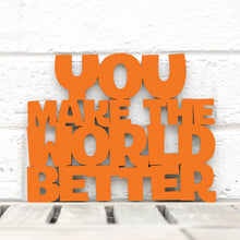 Load image into Gallery viewer, Spunky Fluff Proudly handmade in South Dakota, USA Small / Orange You Make the World Better
