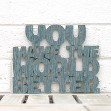 Load image into Gallery viewer, Spunky Fluff Proudly handmade in South Dakota, USA Small / Weathered Denim You Make the World Better