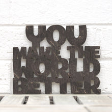 Load image into Gallery viewer, Spunky Fluff Proudly handmade in South Dakota, USA Small / Weathered Ebony You Make the World Better