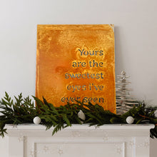 Load image into Gallery viewer, Prairie Dance Proudly Handmade in South Dakota, USA Yours are the Sweetest Eyes I've Ever Seen-Wall Art