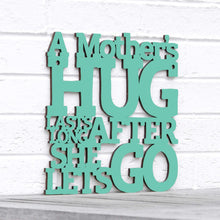 Load image into Gallery viewer, Spunky Fluff Proudly handmade in South Dakota, USA Medium / Turquoise A Mother's Hug Lasts Long After She Lets Go