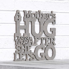 Load image into Gallery viewer, Spunky Fluff Proudly handmade in South Dakota, USA Medium / Weathered Gray A Mother's Hug Lasts Long After She Lets Go