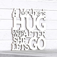 Load image into Gallery viewer, Spunky Fluff Proudly handmade in South Dakota, USA Medium / White A Mother's Hug Lasts Long After She Lets Go