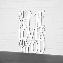 Load image into Gallery viewer, Spunky Fluff Proudly handmade in South Dakota, USA Medium / White All Of Me Loves All Of You