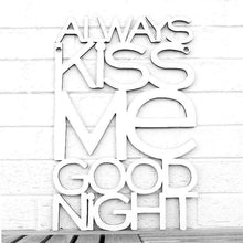 Load image into Gallery viewer, Spunky Fluff Proudly handmade in South Dakota, USA Medium / White Always Kiss Me Goodnight