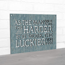 Load image into Gallery viewer, Spunky Fluff Proudly handmade in South Dakota, USA As The Man Once Said, The Harder You Work The Luckier You Get