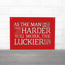 Load image into Gallery viewer, Spunky Fluff Proudly handmade in South Dakota, USA As The Man Once Said, The Harder You Work The Luckier You Get