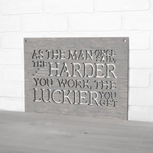 Load image into Gallery viewer, Spunky Fluff Proudly handmade in South Dakota, USA As The Man Once Said, The Harder You Work The Luckier You Get