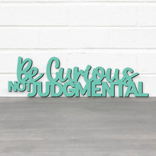 Load image into Gallery viewer, Spunky Fluff Proudly handmade in South Dakota, USA Be Curious, Not Judgmental-Ted Lasso Quote Sign