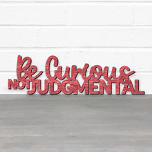 Load image into Gallery viewer, Spunky Fluff Proudly handmade in South Dakota, USA Be Curious, Not Judgmental-Ted Lasso Quote Sign