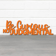 Load image into Gallery viewer, Spunky Fluff Proudly handmade in South Dakota, USA Be Curious, Not Judgmental-Ted Lasso Quote Sign
