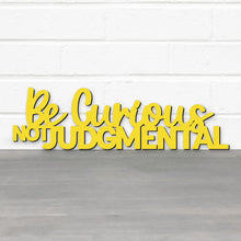 Load image into Gallery viewer, Spunky Fluff Proudly handmade in South Dakota, USA Be Curious, Not Judgmental-Ted Lasso Quote Sign