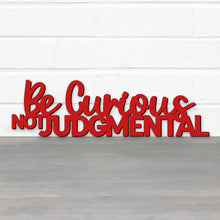 Load image into Gallery viewer, Spunky Fluff Proudly handmade in South Dakota, USA Be Curious, Not Judgmental-Ted Lasso Quote Sign