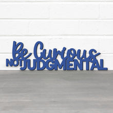 Load image into Gallery viewer, Spunky Fluff Proudly handmade in South Dakota, USA Be Curious, Not Judgmental-Ted Lasso Quote Sign