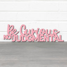 Load image into Gallery viewer, Spunky Fluff Proudly handmade in South Dakota, USA Be Curious, Not Judgmental-Ted Lasso Quote Sign