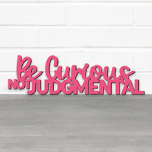 Load image into Gallery viewer, Spunky Fluff Proudly handmade in South Dakota, USA Be Curious, Not Judgmental-Ted Lasso Quote Sign