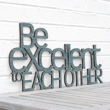 Load image into Gallery viewer, Spunky Fluff Proudly handmade in South Dakota, USA Weathered Denim "Be Excellent to Each Other" Decorative Wall Sign