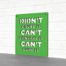 Load image into Gallery viewer, Spunky Fluff Proudly handmade in South Dakota, USA Medium / Grass Green Didn't Cause It Can't Control It Can't Cure it