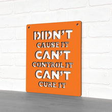 Load image into Gallery viewer, Spunky Fluff Proudly handmade in South Dakota, USA Medium / Orange Didn't Cause It Can't Control It Can't Cure it